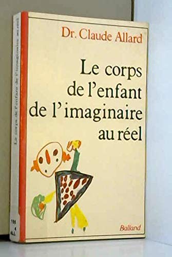 Le Corps de l'enfant, de l'imaginaire au réel