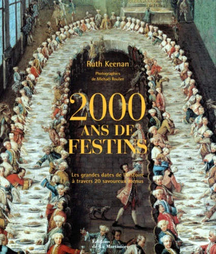 2000 ans de festins : Les grandes dates de l'histoire à travers 20 savoureux menus