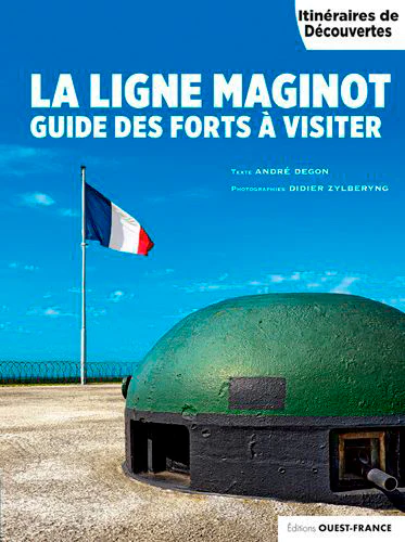 La ligne Maginot, guide des forts Ă visiter - Image 2