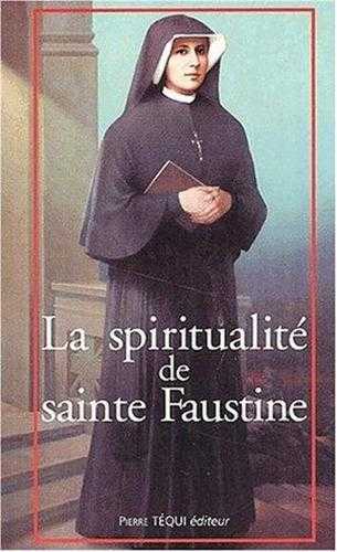 La spiritualité de sainte Faustine - Chemin vers l'union avec Dieu
