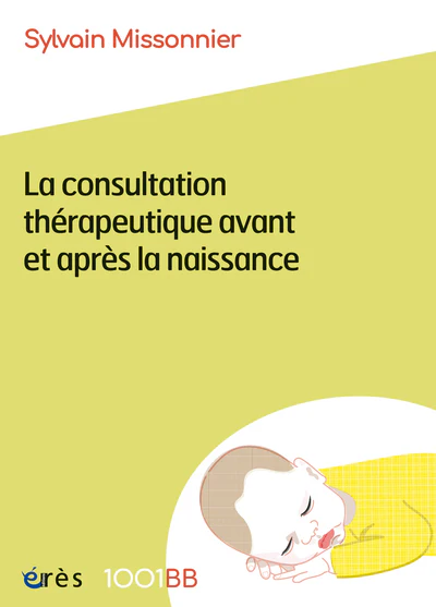1001 BB 199 - La consultation thérapeutique avant et après la naissance