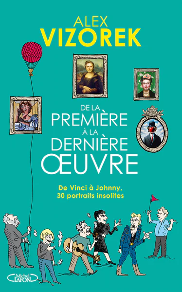 De la première à la dernière oeuvre - De Vinci à Johnny