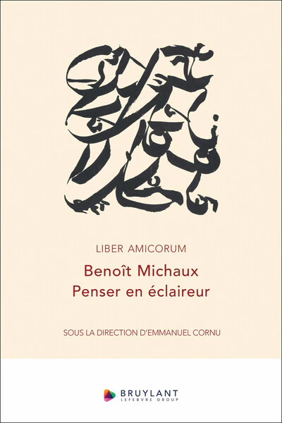 Liber amicorum Benoît Michaux - Penser en éclaireur