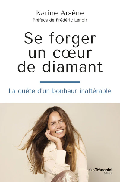 Se forger un coeur de diamant - La quête d'un bonheur inaltérable