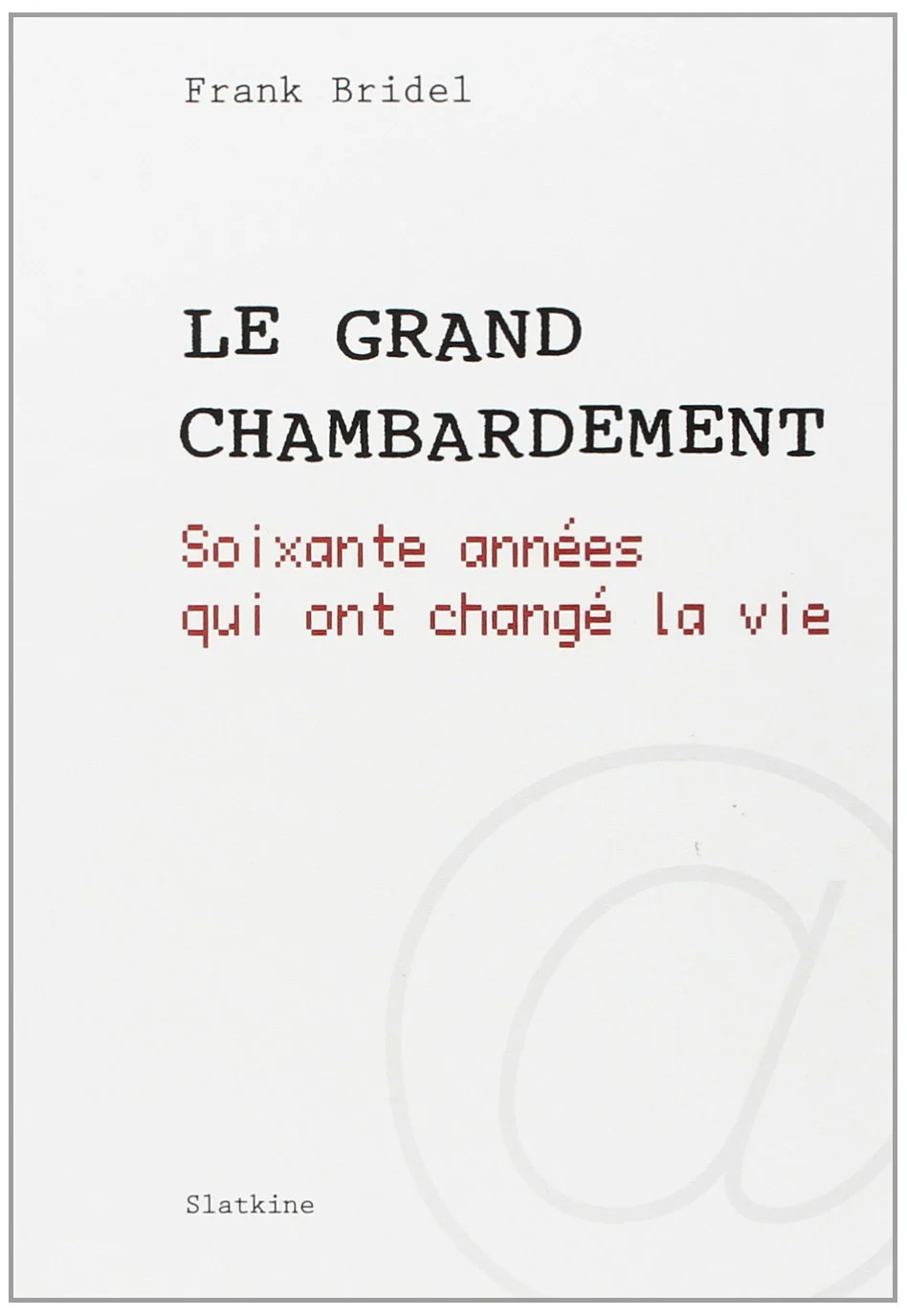 Grand chambardement (le)