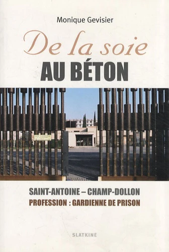 De la soie au beton - saint-antoine - champ-dollon