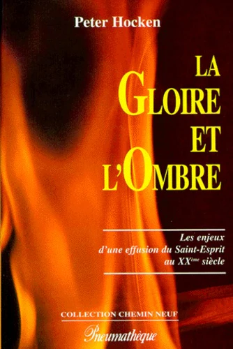 La gloire et l'ombre : Les enjeux d'une effusion du Saint-Esprit au XXéme Siècle