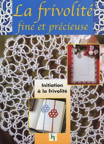 La Frivolité: Traditions et secrets de grand-mère