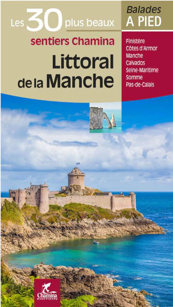 LITTORAL DE LA MANCHE LES 30 PLUS BEAUX SENTIERS