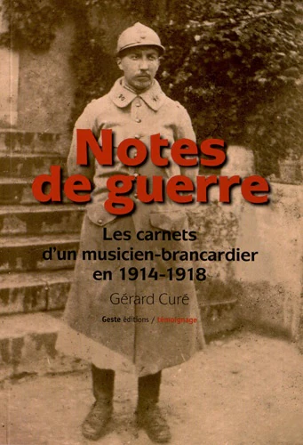 Notes de guerre - les carnets d'un musicien-brancardier en 1914-1918