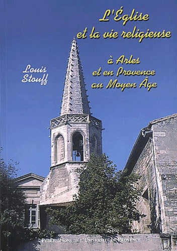 L'Église et la vie religieuse à Arles et en Provence au Moyen âge