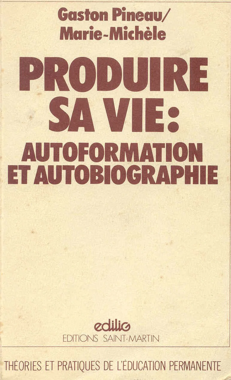 Produire sa vie : autoformation et autobiographie