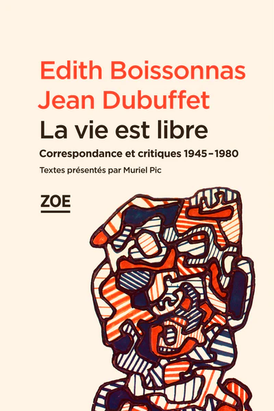 La vie est libre: Correspondance et critiques 1945-1980