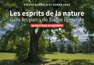 LES ESPRITS DE LA NATURE DANS LES PARCS DE SUISSE ROMANDE