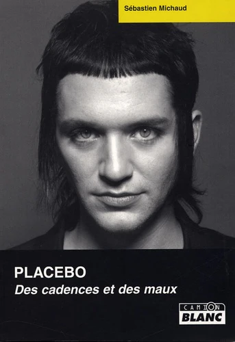 PLACEBO Des cadences et des maux