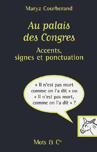 Au palais des Congres: Accents, signes et ponctuations