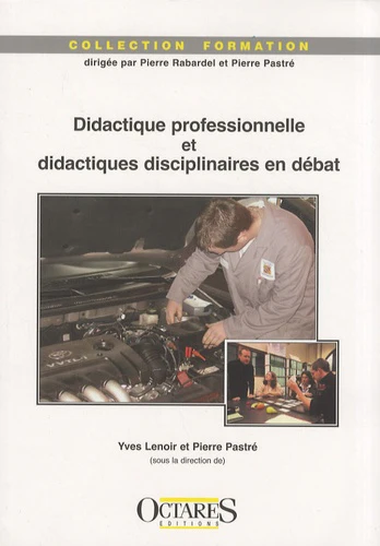 DIDACTIQUE PROFESSIONNELLE ET DIDACTIQUES DISCIPLINAIRES EN DEBATS : UN ENJEU POUR LA PROFESSIONNALI