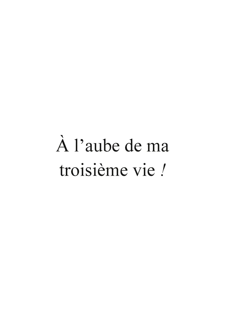 A l'aube de ma troisième vie ! - Image 122