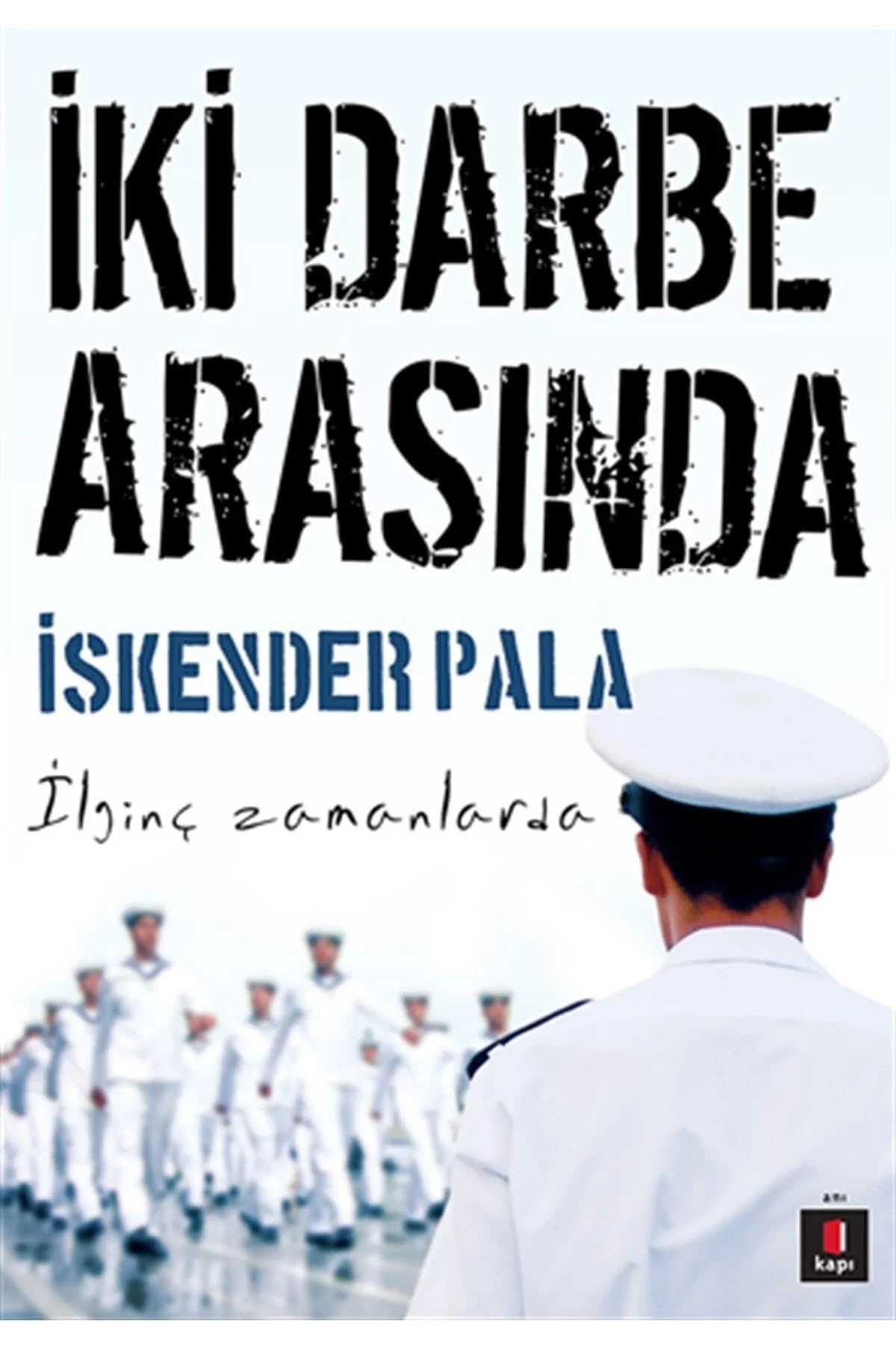 İki Darbe Arasında: İlginç Zamanlarda