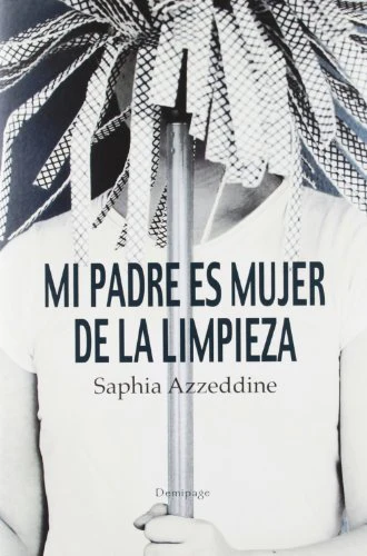 Mi padre es mujer de la limpieza (NARRATIVA)