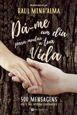Dá-me um Dia para Mudar a Tua Vida (Portuguese Edition) [Paperback] Raul Minh'alma