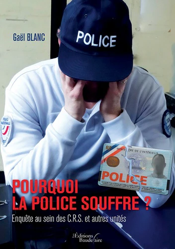 Pourquoi la Police souffre ? EnquĂȘte au sein des C.R.S. et autres unitĂ©s