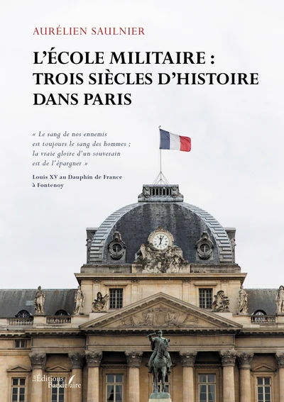 L'École militaire : trois siècles d'histoire dans Paris