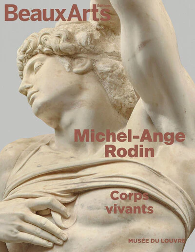 Michel-Ange / Rodin. Corps vivants