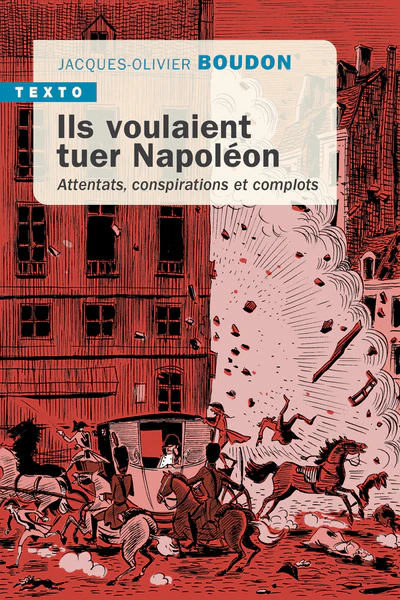 Ils voulaient tuer Napoléon