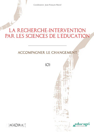 Recherche-intervention par les sciences de l'éducation (La) : Accompagner le changement
