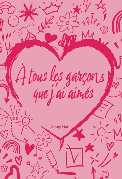 Les amours de Lara Jean T01 - À tous les garçons que j'ai aimés...