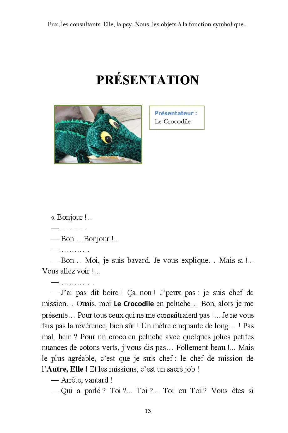 Eux, les consultants. Elle, "la psy". et Nous, les objets à la fonction symbolique... - Image 21