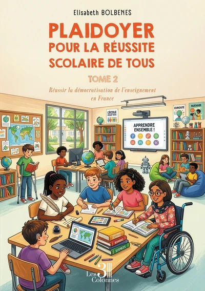 Plaidoyer pour la réussite scolaire de tous - Tome 2: Réussir la démocratisation de l'enseignement en France