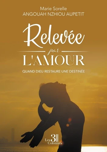 Relevée par l'amour