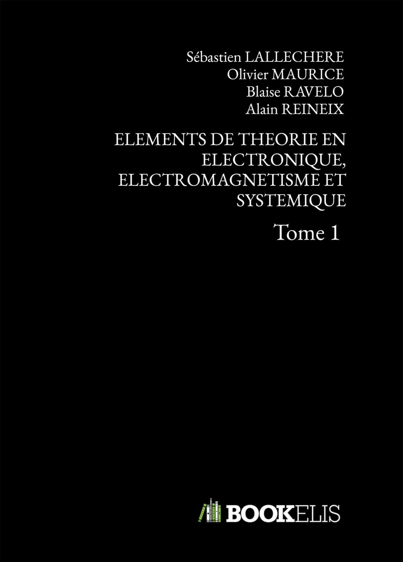 ELEMENTS DE THEORIE EN ELECTRONIQUE, ELECTROMAGNETISME ET SYSTEMIQUE