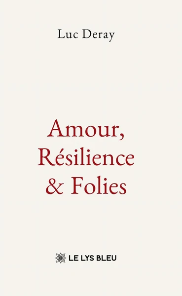 Amour, Résilience & Folies