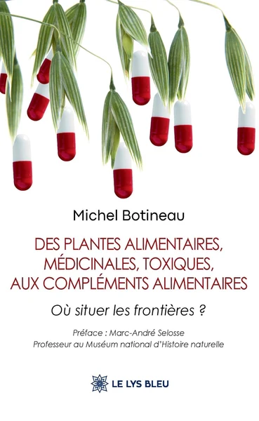 Des plantes alimentaires, médicinales, toxiques, aux compléments alimentaires