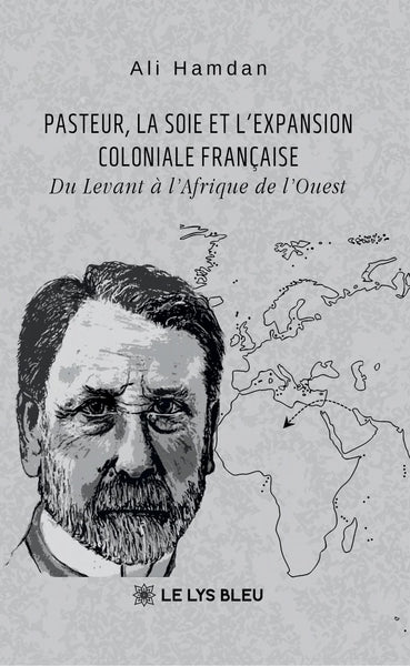 Pasteur, la soie et l'expansion coloniale française