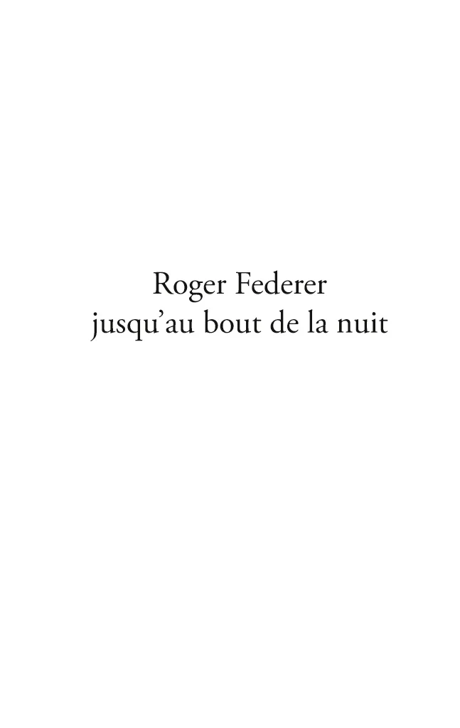 Roger Federer jusqu'au bout de la nuit - Image 41