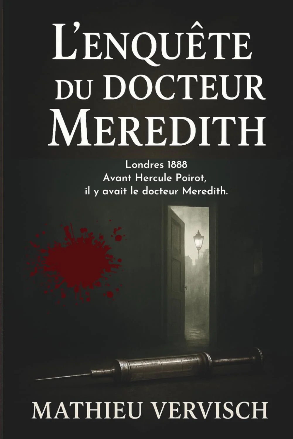 L'enquête du docteur Meredith: Un huis clos dans le Londres victorien