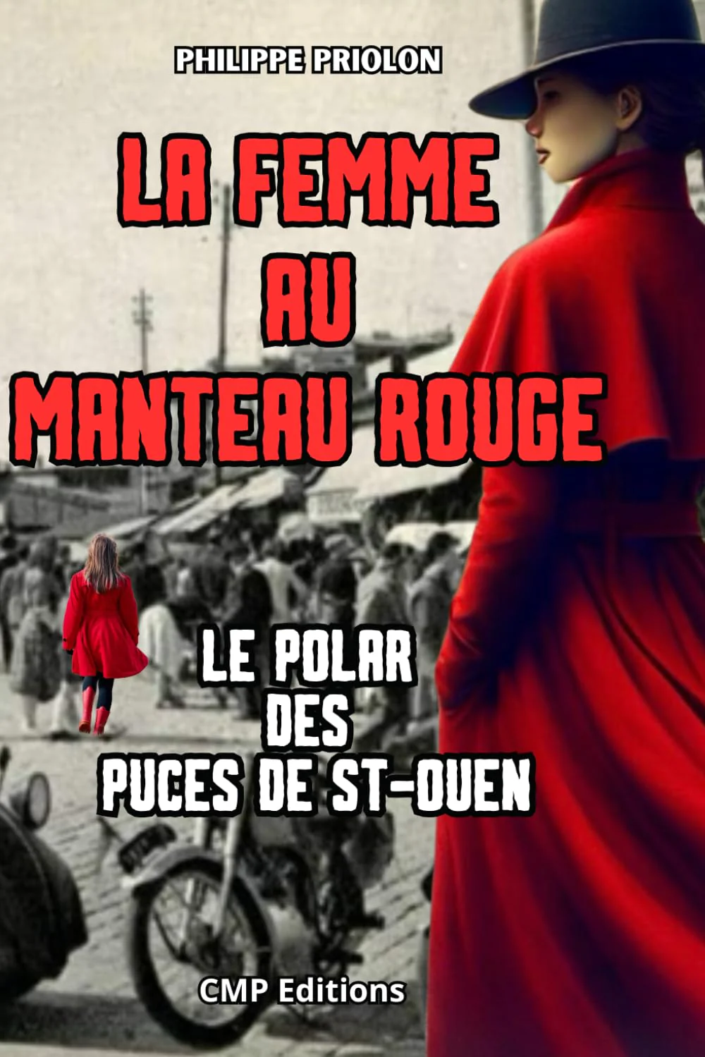 LA FEMME AU MANTEAU ROUGE: De l’ombre à la lumière du Marché aux Puces de Saint-Ouen.