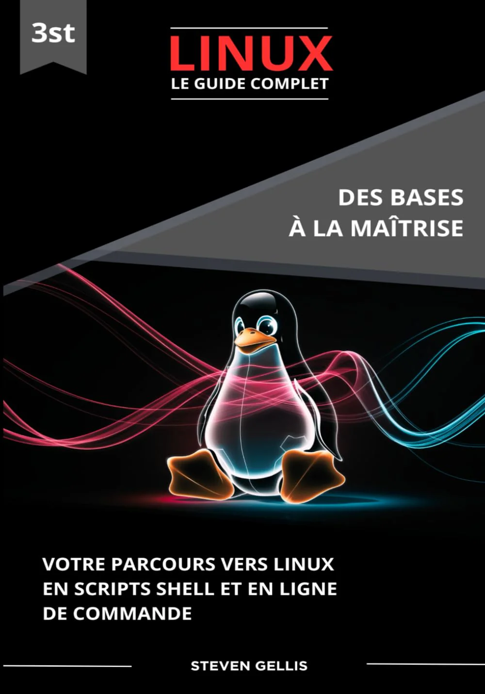 LINUX le Guide Complet: Votre Parcours Vers Linux en Script Shell et en Ligne de Commande