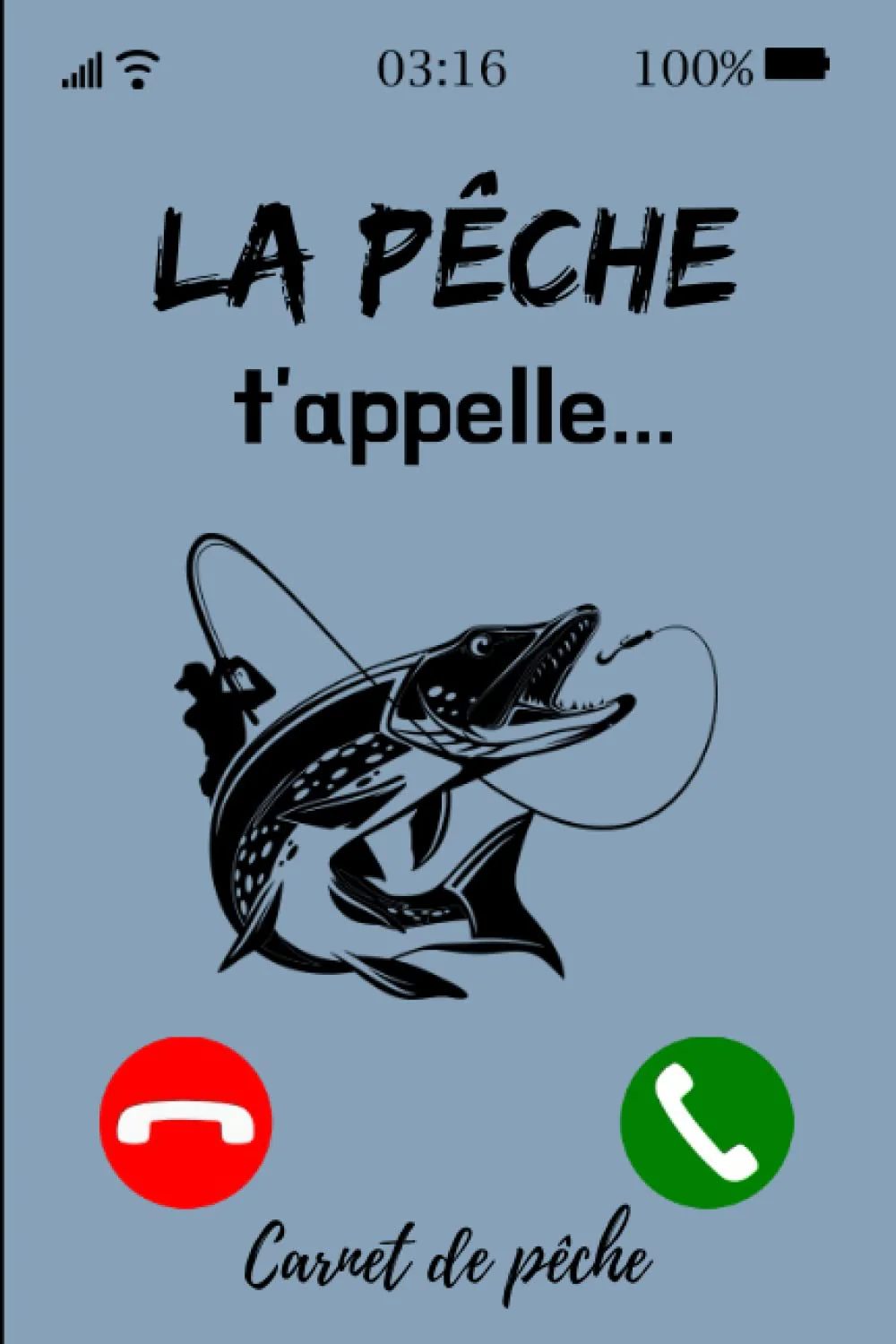 La pêche t'appelle: Carnet de pêche à compléter. Journal avec 54 sessions de pêche. Noter les conditions météorologies du jour, ses prises et prendre ... de pêche. Finition mate. 15.24x22.86 cm