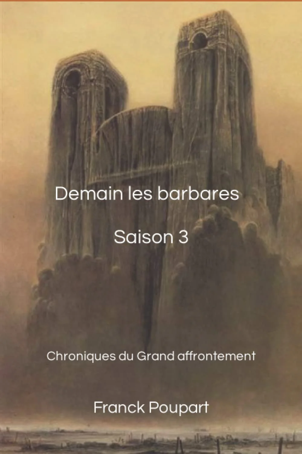 Demain les barbares, troisième saison: Chroniques du Grand affrontement