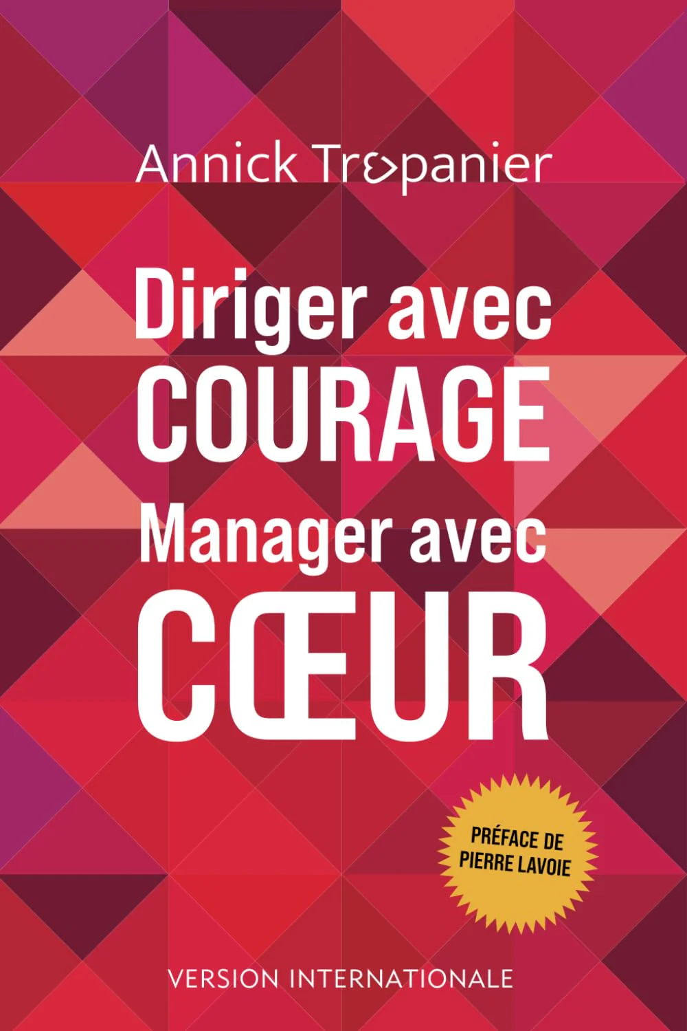 Diriger avec courage, manager avec coeur